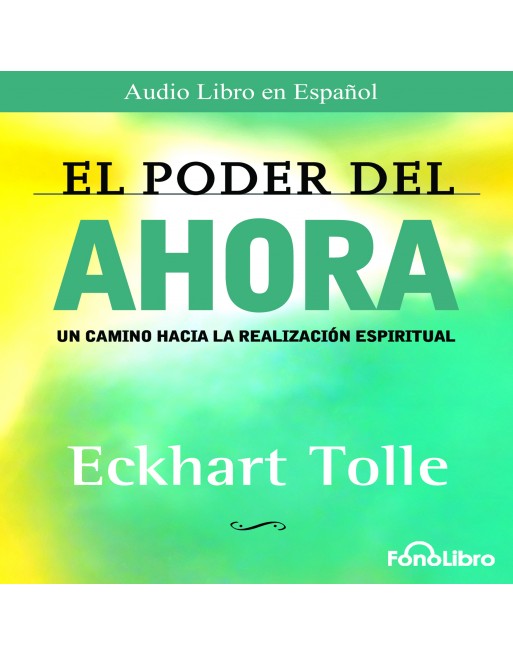 Resumen: El Poder Del Ahora (The Power Of Now) - Basado En El Libro De  Eckhart Tolle - Abridged Audiobook on